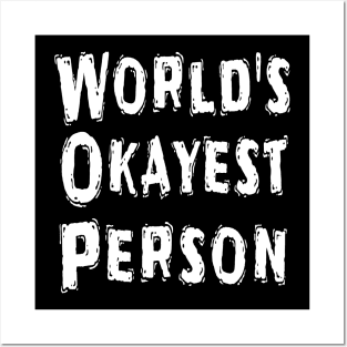 World's Okayest Person Posters and Art